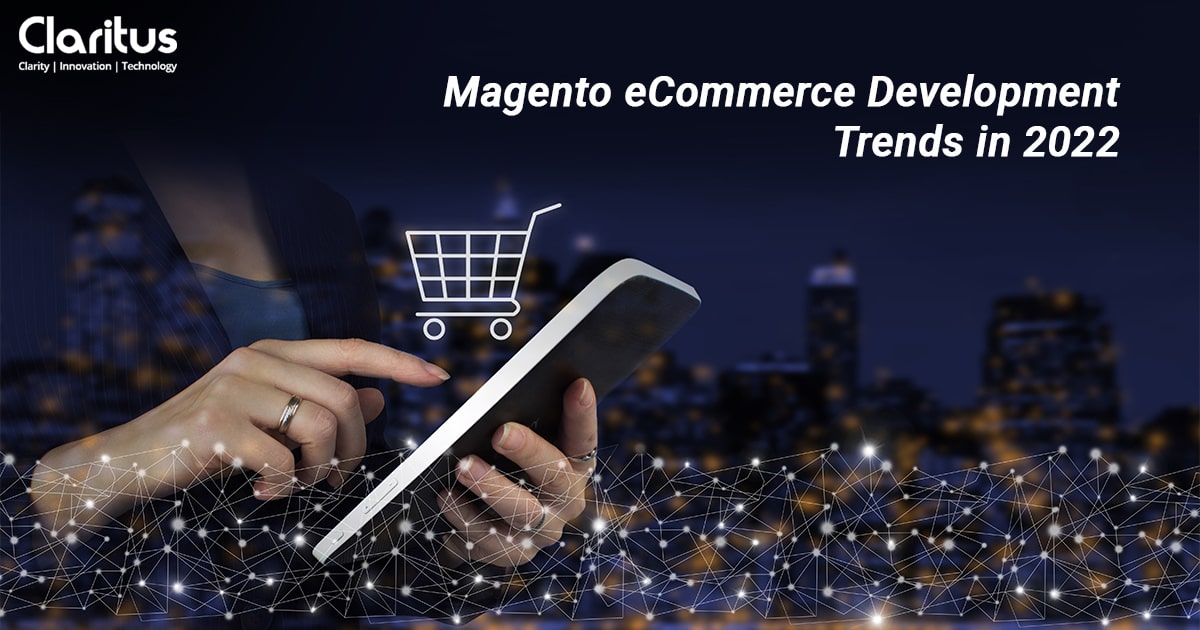 Magento eCommerce Development Trends in 2022