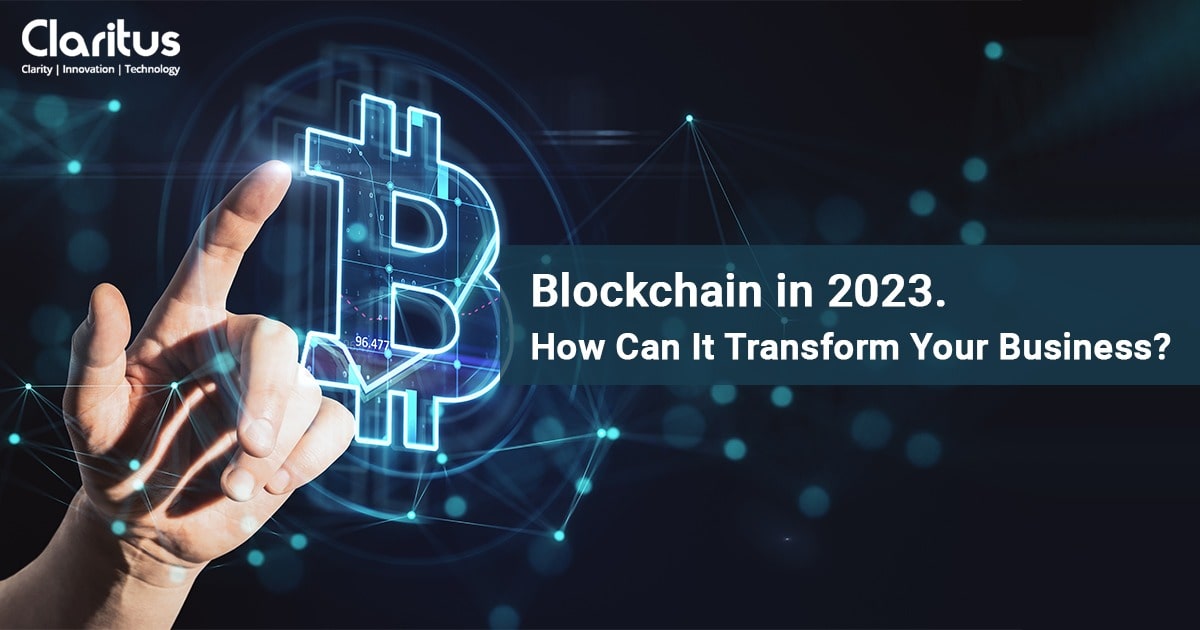 Blockchain in 2023. How Can It Transform Your Business