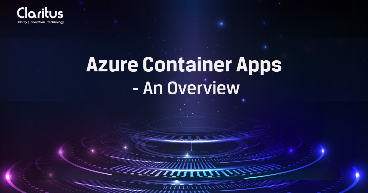 Azure Container Apps – An Overview