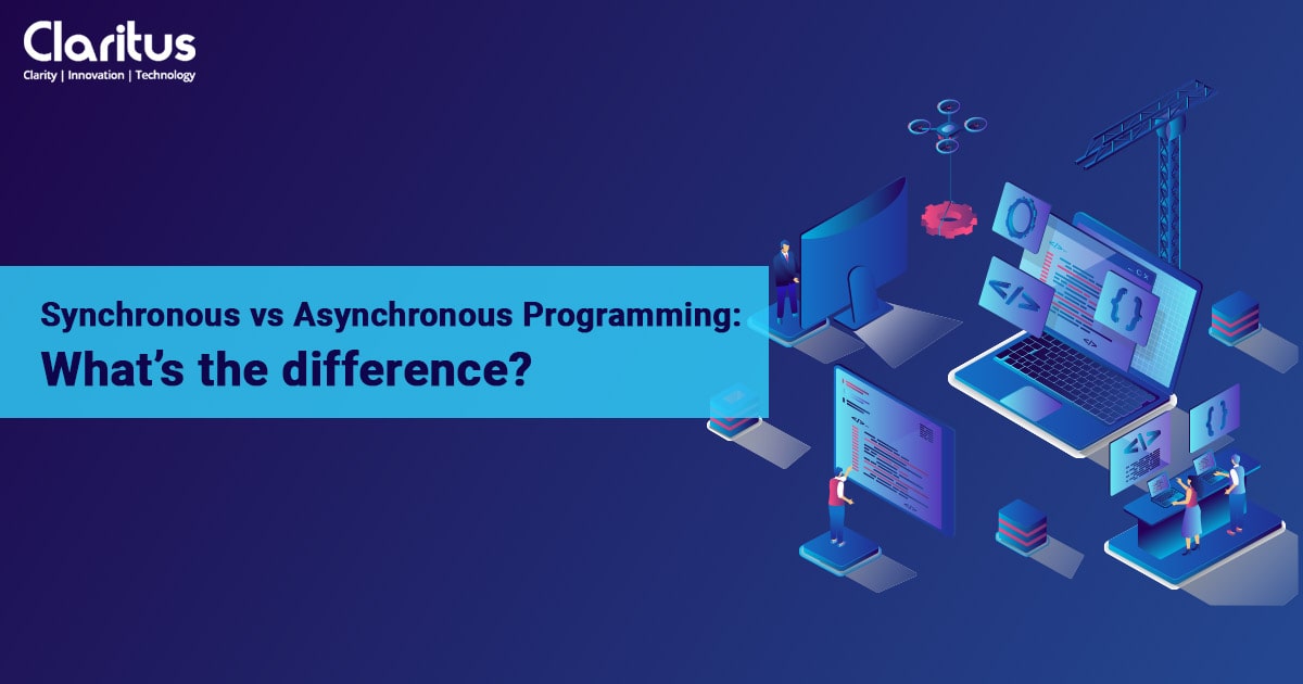 Synchronous vs Asynchronous programming What’s the difference
