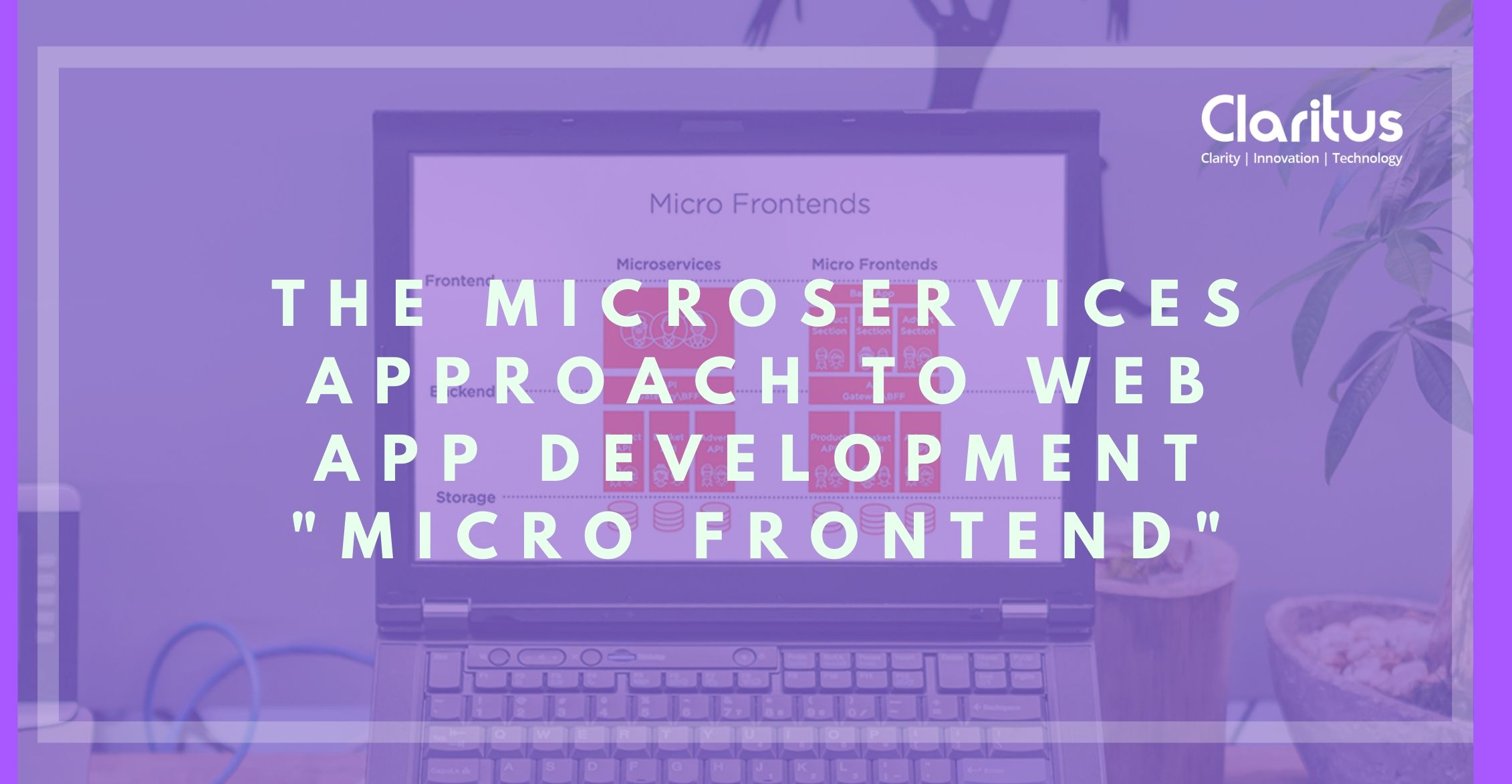 The Microservices Approach To Web App Development Micro Frontends