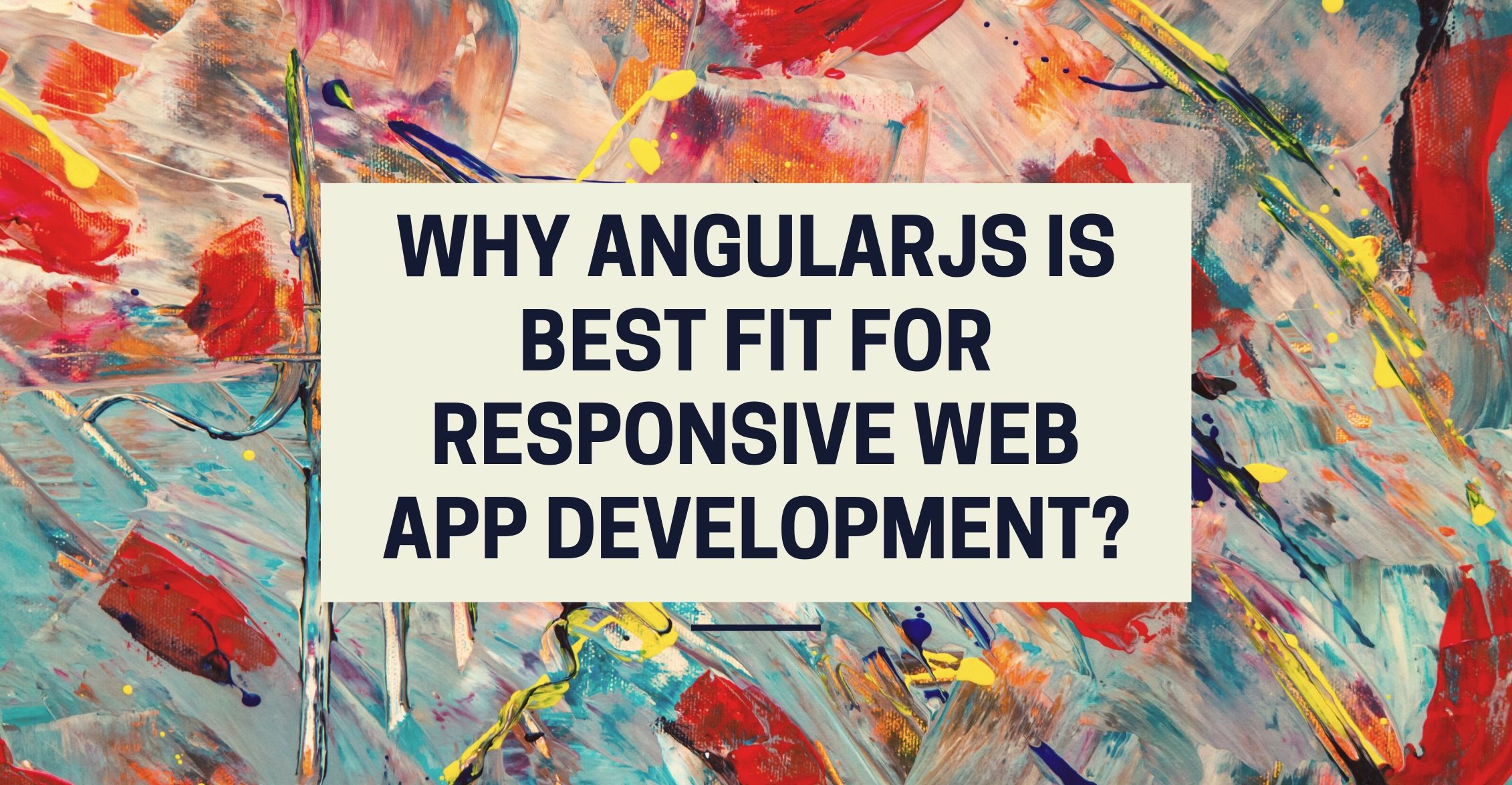 Why AngularJS Is Best Fit For Responsive Web App Development