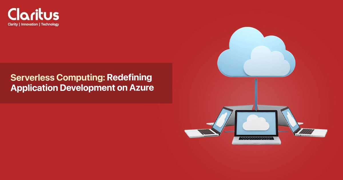 Serverless Computing Redefining Application Development on Azure